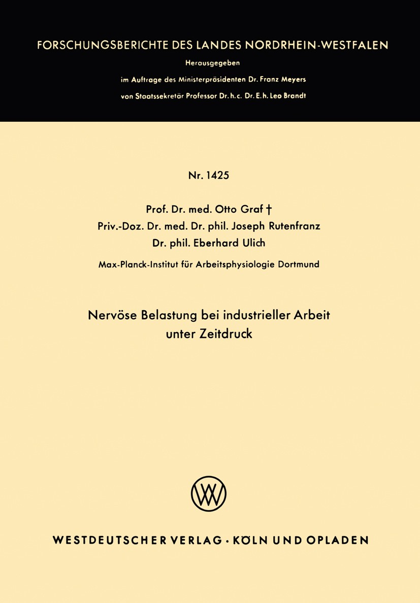 Titlebook: Nervöse Belastung bei industrieller Arbeit unter Zeitdruck; Otto Graf,Joseph Rutenfranz,Eberhard Ulich Book 1965 Springer Fachmedien Wiesb Titlebook: Nervöse Belastung bei industrieller Arbeit unter Zeitdruck; Otto Graf,Joseph Rutenfranz,Eberhard Ulich Book 1965 Springer Fachmedien Wiesb