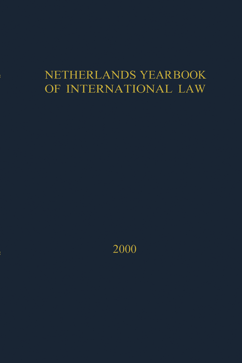 Titlebook: Netherlands Yearbook of International Law:2000; M. A. Fitzmaurice (General Editor),K. Peters (Assi Book 2001Latest edition T.M.C. Asser Pr Titlebook: Netherlands Yearbook of International Law:2000; M. A. Fitzmaurice (General Editor),K. Peters (Assi Book 2001Latest edition T.M.C. Asser Pr