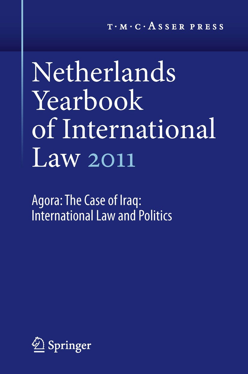Titlebook: Netherlands Yearbook of International Law 2011; Agora: The Case of I I.F. Dekker,E. Hey Book 2012 T.M.C. Asser Press and the author(s) 2012 Titlebook: Netherlands Yearbook of International Law 2011; Agora: The Case of I I.F. Dekker,E. Hey Book 2012 T.M.C. Asser Press and the author(s) 2012