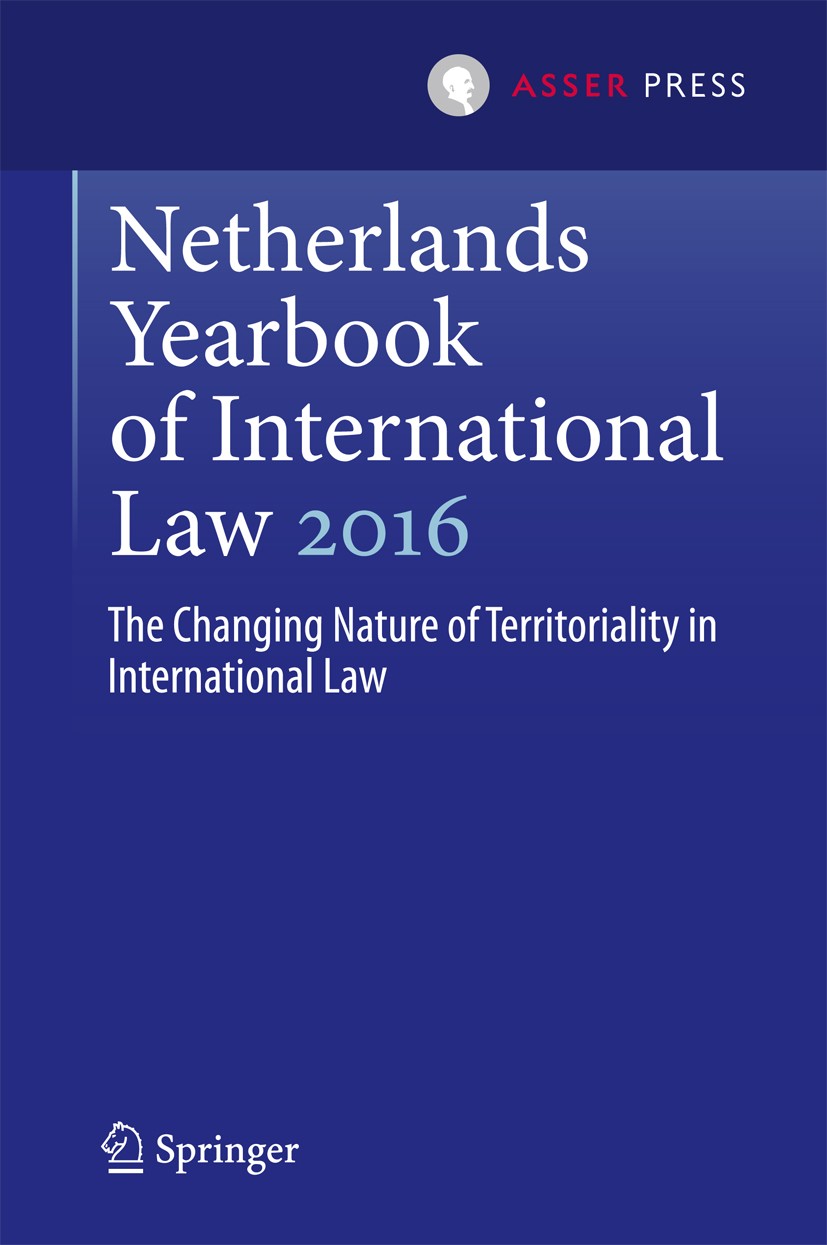 Titlebook: Netherlands Yearbook of International Law 2016; The Changing Nature Martin Kuijer,Wouter Werner Book 2017 T.M.C. Asser Press and the autho Titlebook: Netherlands Yearbook of International Law 2016; The Changing Nature Martin Kuijer,Wouter Werner Book 2017 T.M.C. Asser Press and the autho