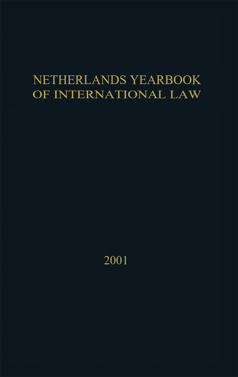 Titlebook: Netherlands Yearbook of International Law:Volume 32 2001; Hugh Thirlway,D. Sarooshi,J. Lanting Book 2002Latest edition T.M.C. Asser Press Titlebook: Netherlands Yearbook of International Law:Volume 32 2001; Hugh Thirlway,D. Sarooshi,J. Lanting Book 2002Latest edition T.M.C. Asser Press