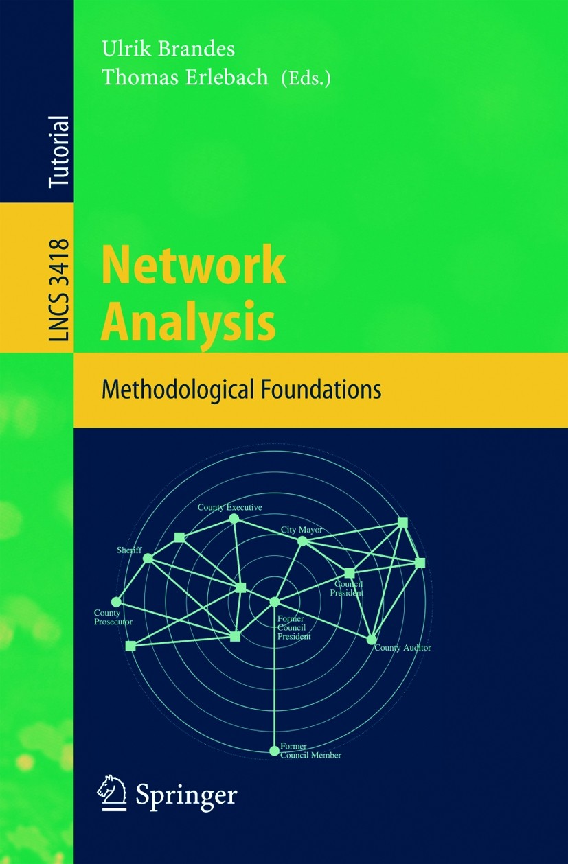 Titlebook: Network Analysis; Methodological Found Ulrik Brandes,Thomas Erlebach Textbook 2005 Springer-Verlag Berlin Heidelberg 2005 Computer.Graph th Titlebook: Network Analysis; Methodological Found Ulrik Brandes,Thomas Erlebach Textbook 2005 Springer-Verlag Berlin Heidelberg 2005 Computer.Graph th