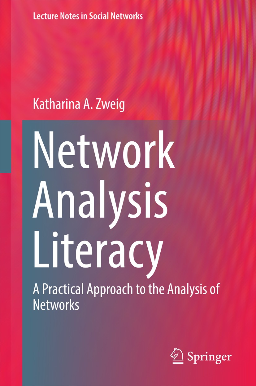 Titlebook: Network Analysis Literacy; A Practical Approach Katharina A. Zweig Book 2016 Springer-Verlag GmbH Austria 2016 Complex network analysis.Net Titlebook: Network Analysis Literacy; A Practical Approach Katharina A. Zweig Book 2016 Springer-Verlag GmbH Austria 2016 Complex network analysis.Net