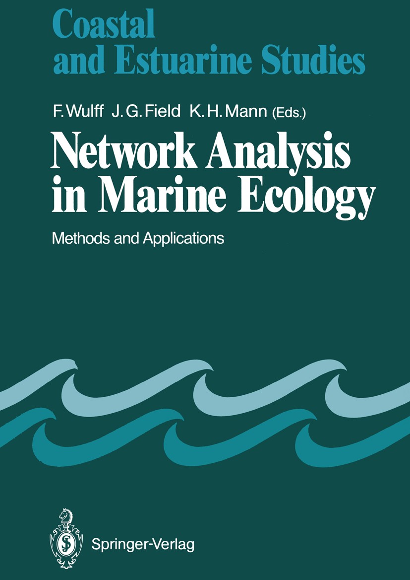 Titlebook: Network Analysis in Marine Ecology; Methods and Applicat F. Wulff,J. G. Field,K. H. Mann Book 1989 Springer-Verlag Berlin Heidelberg 1989 A Titlebook: Network Analysis in Marine Ecology; Methods and Applicat F. Wulff,J. G. Field,K. H. Mann Book 1989 Springer-Verlag Berlin Heidelberg 1989 A