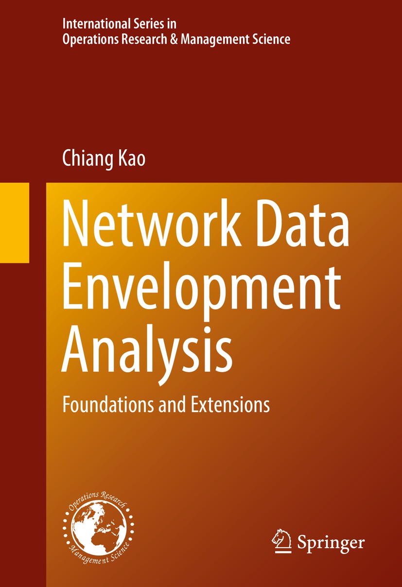 Titlebook: Network Data Envelopment Analysis; Foundations and Exte Chiang Kao Book 20171st edition Springer International Publishing Switzerland 2017 Titlebook: Network Data Envelopment Analysis; Foundations and Exte Chiang Kao Book 20171st edition Springer International Publishing Switzerland 2017