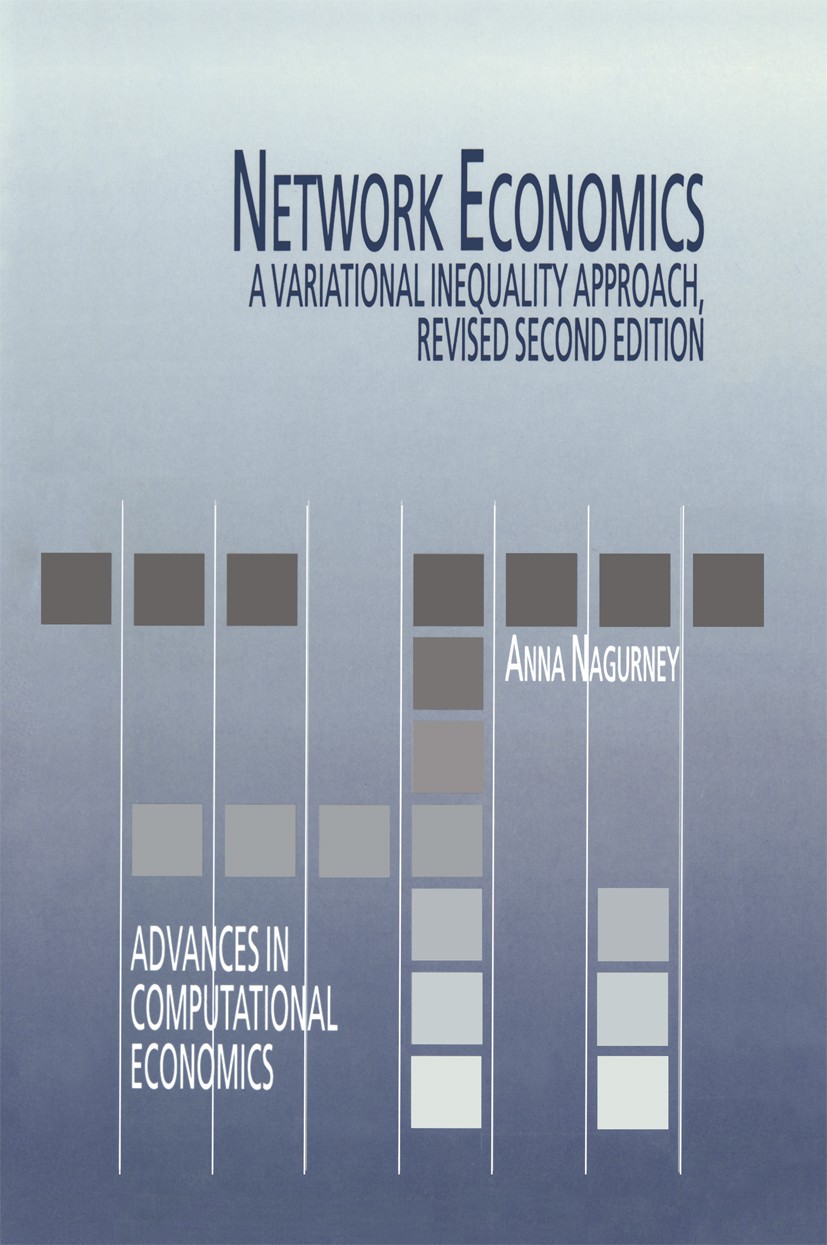 Titlebook: Network Economics; A Variational Inequa Anna Nagurney Book 1999Latest edition Springer Science+Business Media Dordrecht 1999 algorithms.eco Titlebook: Network Economics; A Variational Inequa Anna Nagurney Book 1999Latest edition Springer Science+Business Media Dordrecht 1999 algorithms.eco