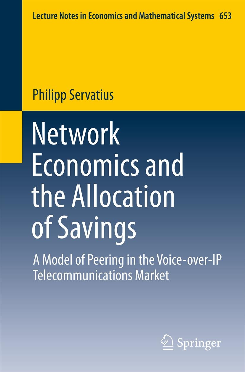 Titlebook: Network Economics and the Allocation of Savings; A Model of Peering i Philipp Servatius Book 2012 Springer-Verlag Berlin Heidelberg 2012 Ga Titlebook: Network Economics and the Allocation of Savings; A Model of Peering i Philipp Servatius Book 2012 Springer-Verlag Berlin Heidelberg 2012 Ga
