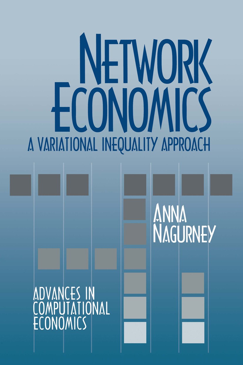 Titlebook: Network Economics: A Variational Inequality Approach; Anna Nagurney Book 1993 Springer Science+Business Media New York 1993 algorithms.com Titlebook: Network Economics: A Variational Inequality Approach; Anna Nagurney Book 1993 Springer Science+Business Media New York 1993 algorithms.com