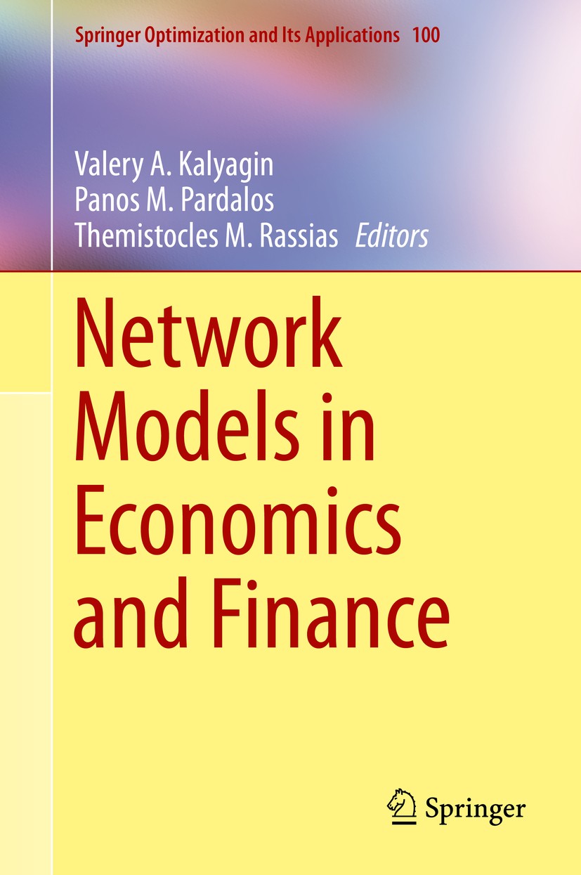 Titlebook: Network Models in Economics and Finance; Valery A. Kalyagin,Panos M. Pardalos,Themistocles Book 2014 Springer International Publishing Sw Titlebook: Network Models in Economics and Finance; Valery A. Kalyagin,Panos M. Pardalos,Themistocles Book 2014 Springer International Publishing Sw