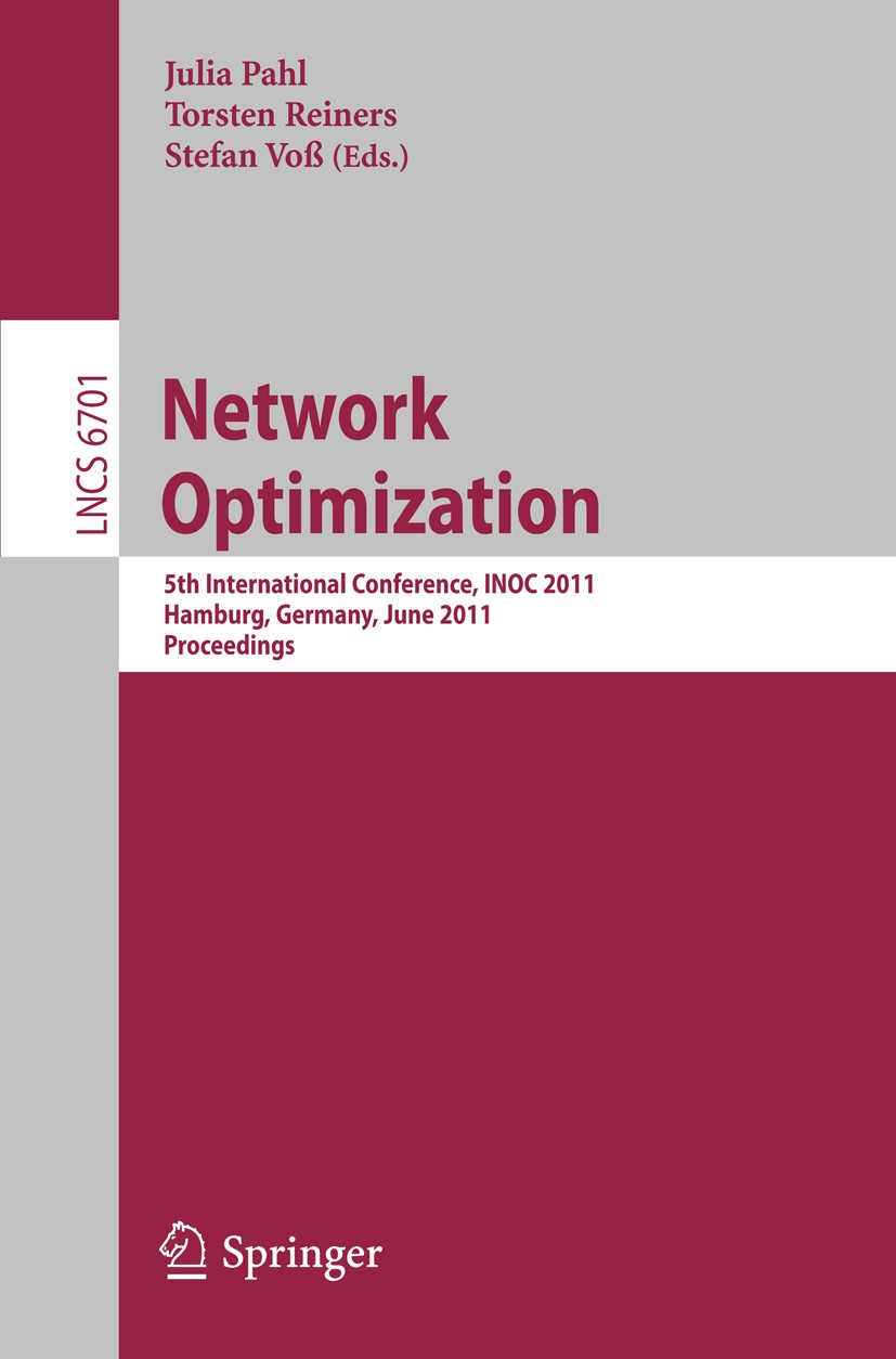 Titlebook: Network Optimization; 5th International Co Julia Pahl,Torsten Reiners,Stefan Voß Conference proceedings 2011 Springer-Verlag GmbH Berlin He Titlebook: Network Optimization; 5th International Co Julia Pahl,Torsten Reiners,Stefan Voß Conference proceedings 2011 Springer-Verlag GmbH Berlin He