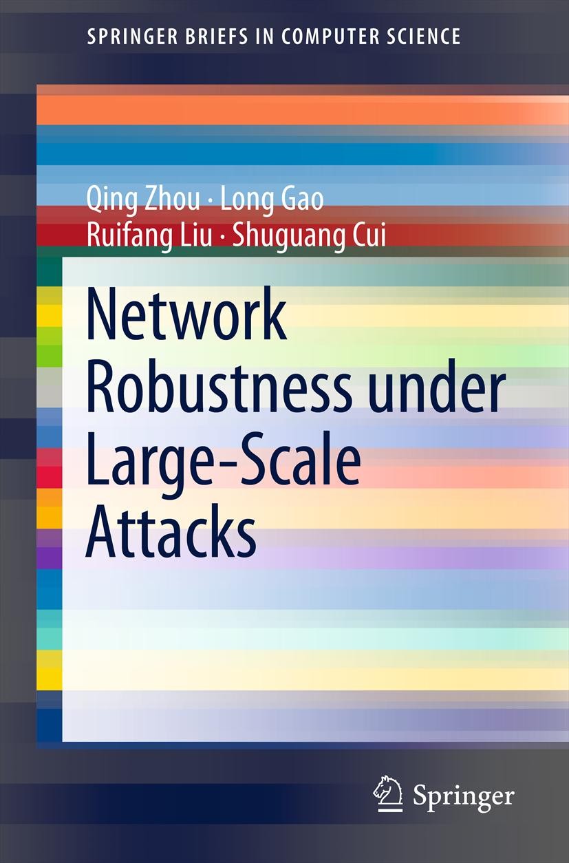 Titlebook: Network Robustness under Large-Scale Attacks; Qing Zhou,Long Gao,Shuguang Cui Book 2013 The Authors 2013 Area attacks.Correlated attacks.N Titlebook: Network Robustness under Large-Scale Attacks; Qing Zhou,Long Gao,Shuguang Cui Book 2013 The Authors 2013 Area attacks.Correlated attacks.N