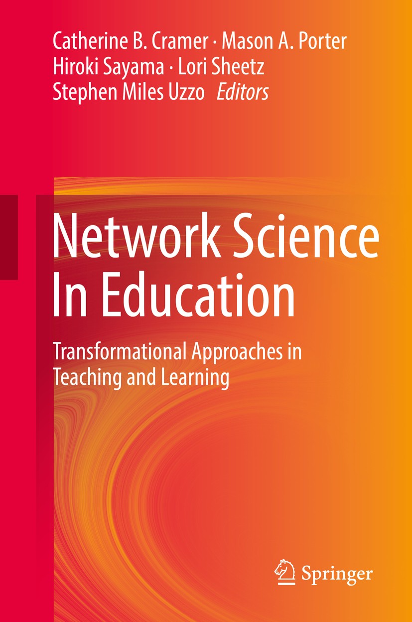 Titlebook: Network Science In Education; Transformational App Catherine B. Cramer,Mason A. Porter,Stephen Miles Book 2018 Springer International Publ Titlebook: Network Science In Education; Transformational App Catherine B. Cramer,Mason A. Porter,Stephen Miles Book 2018 Springer International Publ
