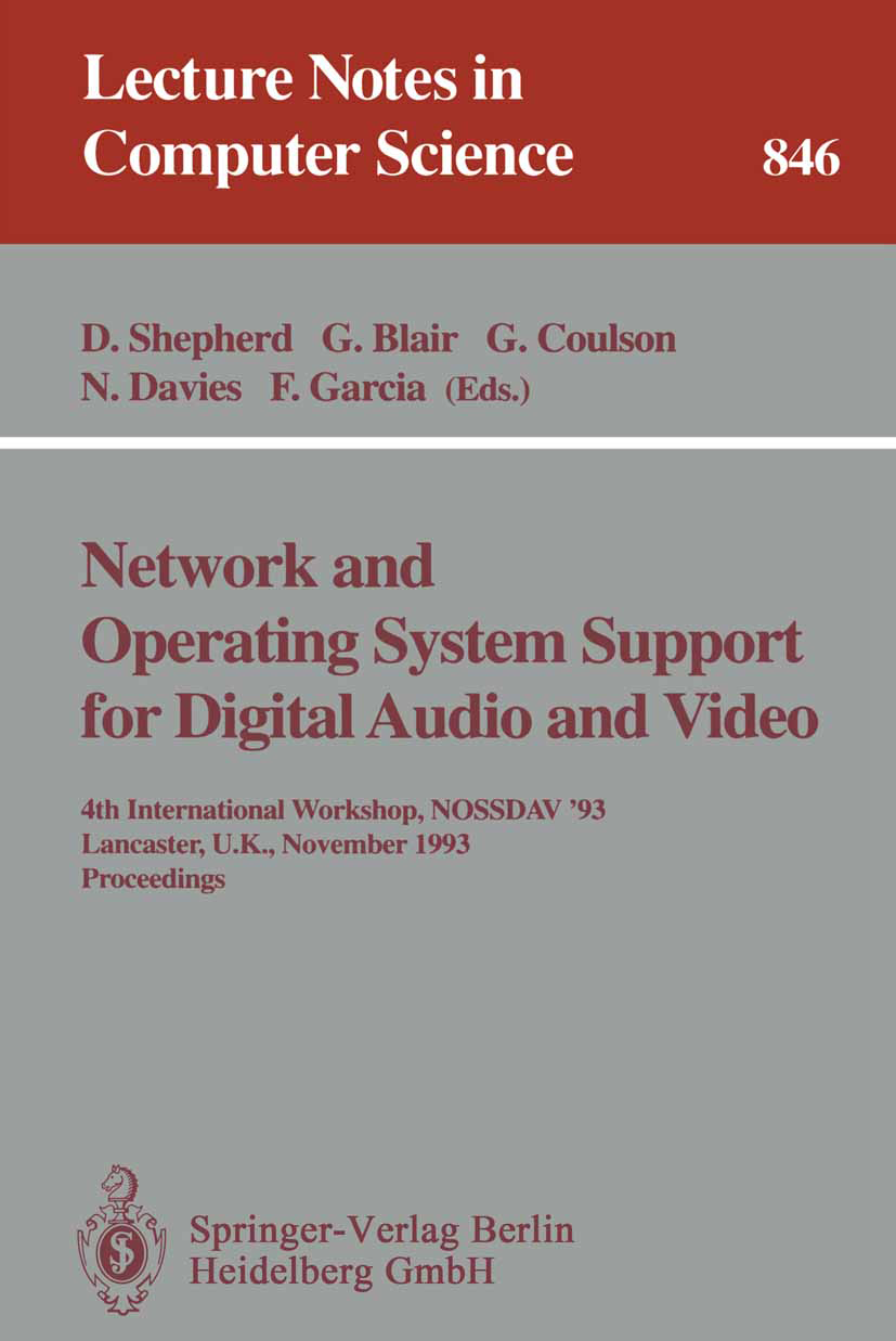 Titlebook: Network and Operating System Support for Digital Audio and Video; 4th International Wo Doug Shepherd,Gordon Blair,Francisco Garcia Conferen Titlebook: Network and Operating System Support for Digital Audio and Video; 4th International Wo Doug Shepherd,Gordon Blair,Francisco Garcia Conferen