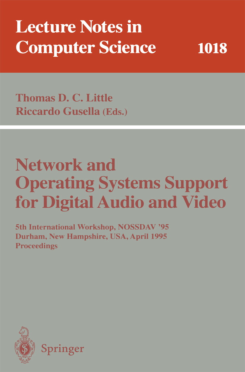 Titlebook: Network and Operating Systems Support for Digital Audio and Video; 5th International Wo Thomas D. C. Little,Riccardo Gusella Conference pro Titlebook: Network and Operating Systems Support for Digital Audio and Video; 5th International Wo Thomas D. C. Little,Riccardo Gusella Conference pro
