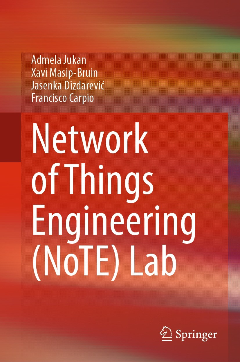 Titlebook: Network of Things Engineering (NoTE) Lab; Admela Jukan,Xavi Masip-Bruin,Francisco Carpio Textbook 2023 The Editor(s) (if applicable) and T Titlebook: Network of Things Engineering (NoTE) Lab; Admela Jukan,Xavi Masip-Bruin,Francisco Carpio Textbook 2023 The Editor(s) (if applicable) and T