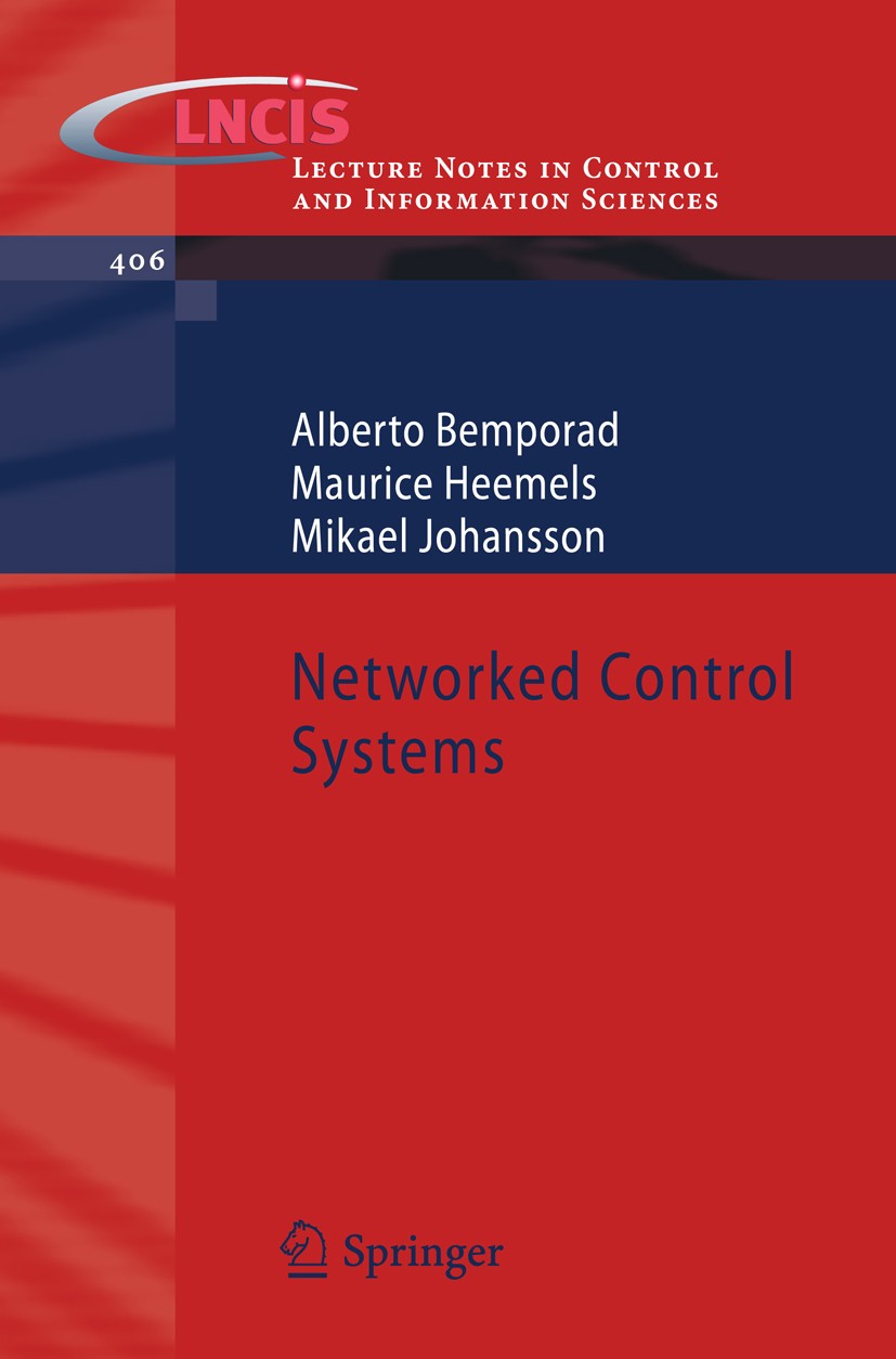 Titlebook: Networked Control Systems; Alberto Bemporad,Maurice Heemels,Mikael Johansson Book 2010 Springer-Verlag London Limited 2010 WWW.algorithm.c Titlebook: Networked Control Systems; Alberto Bemporad,Maurice Heemels,Mikael Johansson Book 2010 Springer-Verlag London Limited 2010 WWW.algorithm.c