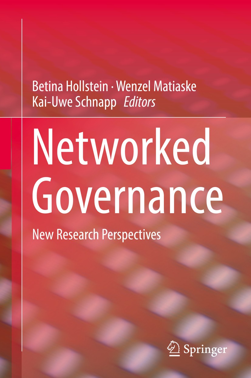 Titlebook: Networked Governance; New Research Perspec Betina Hollstein,Wenzel Matiaske,Kai-Uwe Schnapp Book 2017 Springer International Publishing AG Titlebook: Networked Governance; New Research Perspec Betina Hollstein,Wenzel Matiaske,Kai-Uwe Schnapp Book 2017 Springer International Publishing AG