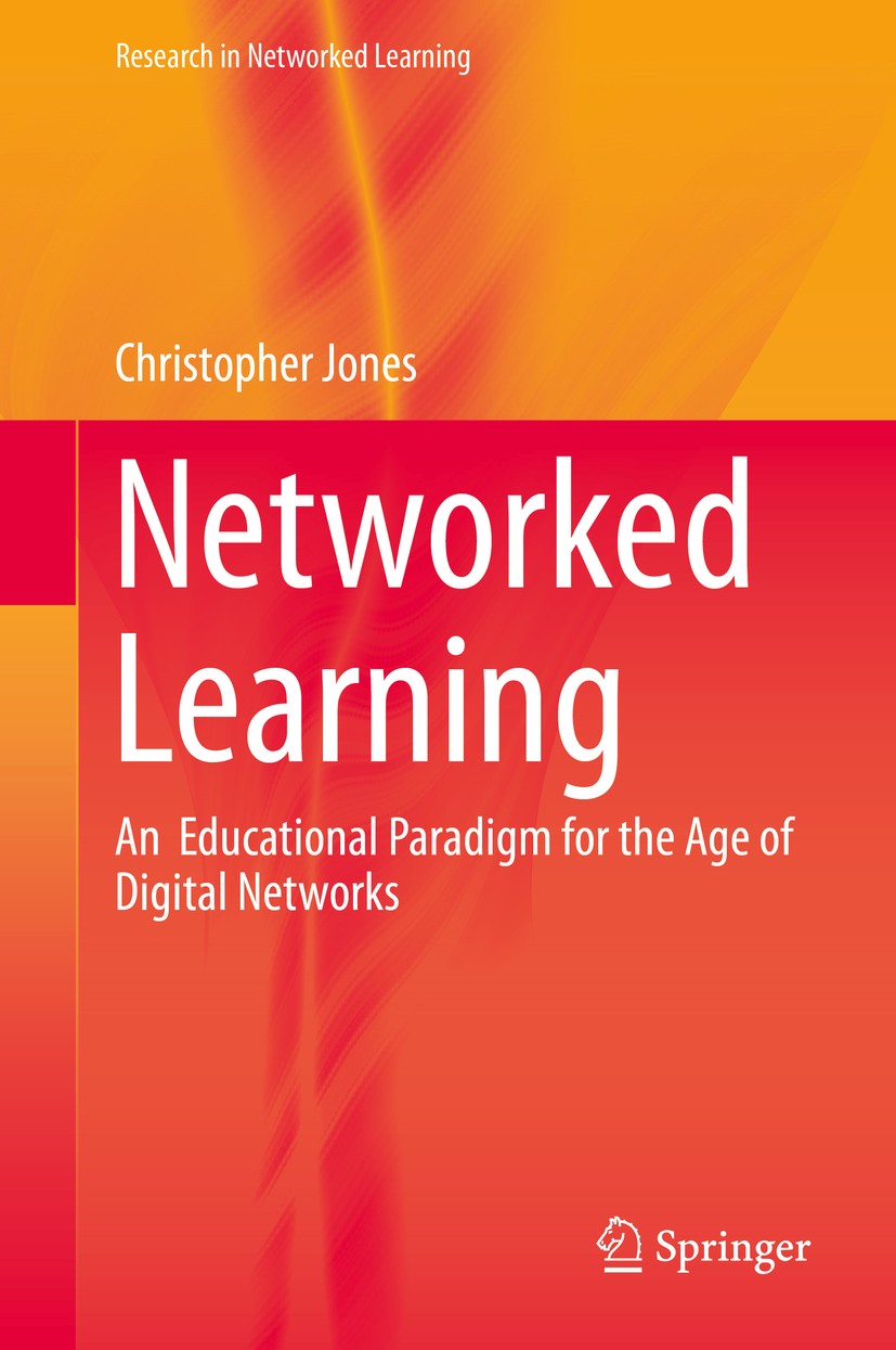 Titlebook: Networked Learning; An Educational Para Christopher Jones Book 2015 Springer International Publishing Switzerland 2015 Collaborative learn Titlebook: Networked Learning; An Educational Para Christopher Jones Book 2015 Springer International Publishing Switzerland 2015 Collaborative learn