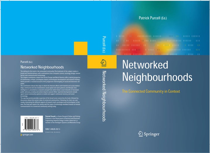 Titlebook: Networked Neighbourhoods; The Connected Commun Patrick Purcell Book 2006 Springer-Verlag London 2006 Communities.Community.Internet.Social Titlebook: Networked Neighbourhoods; The Connected Commun Patrick Purcell Book 2006 Springer-Verlag London 2006 Communities.Community.Internet.Social