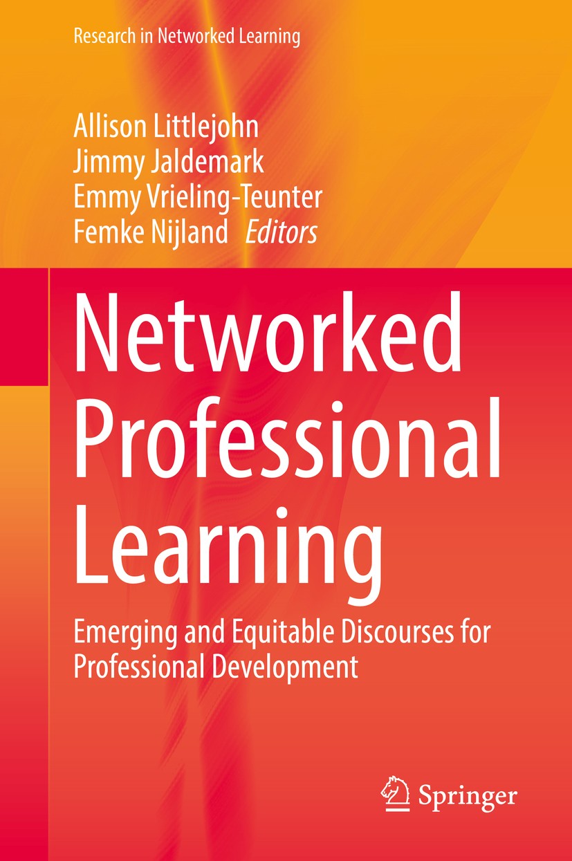 Titlebook: Networked Professional Learning; Emerging and Equitab Allison Littlejohn,Jimmy Jaldemark,Femke Nijland Book 2019 Springer Nature Switzerlan Titlebook: Networked Professional Learning; Emerging and Equitab Allison Littlejohn,Jimmy Jaldemark,Femke Nijland Book 2019 Springer Nature Switzerlan