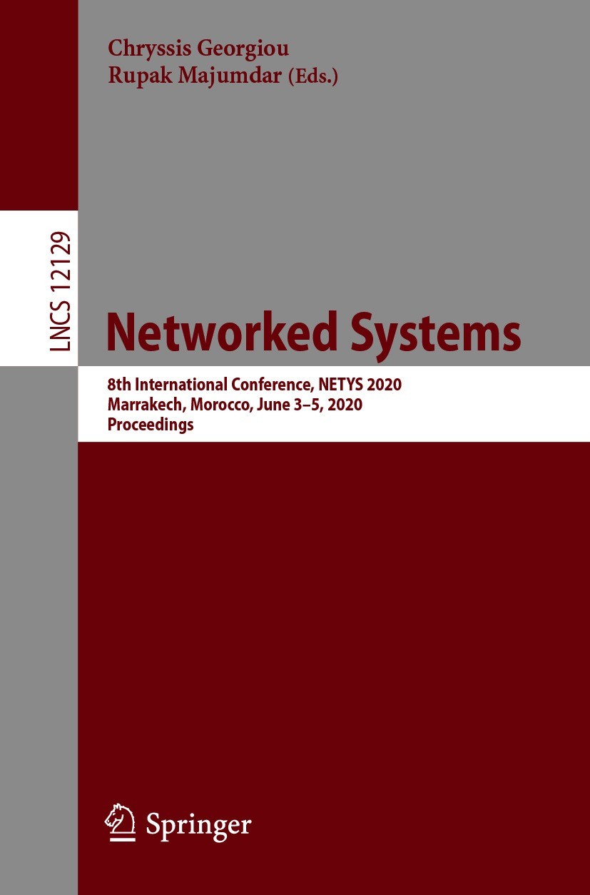 Titlebook: Networked Systems; 8th International Co Chryssis Georgiou,Rupak Majumdar Conference proceedings 2021 Springer Nature Switzerland AG 2021 ar Titlebook: Networked Systems; 8th International Co Chryssis Georgiou,Rupak Majumdar Conference proceedings 2021 Springer Nature Switzerland AG 2021 ar