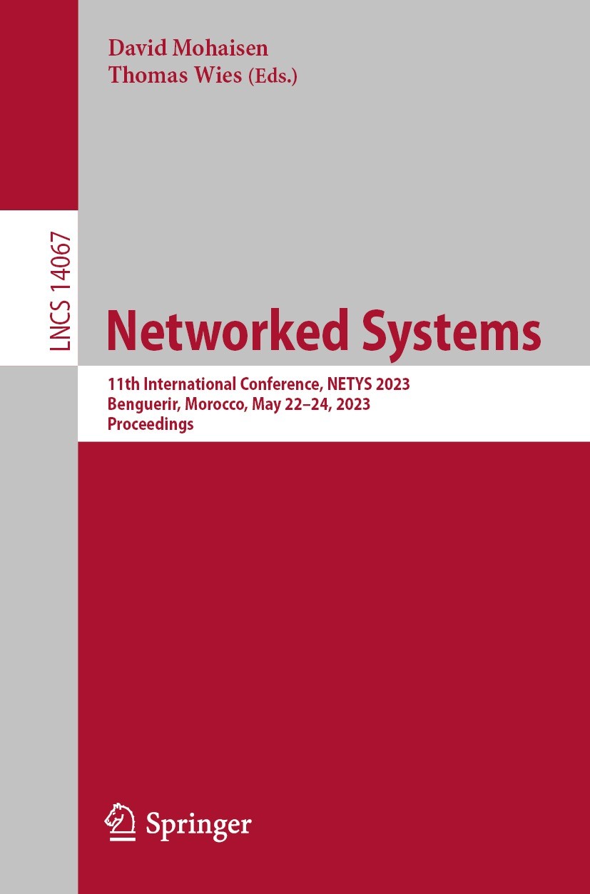 Titlebook: Networked Systems; 11th International C David Mohaisen,Thomas Wies Conference proceedings 2023 The Editor(s) (if applicable) and The Author Titlebook: Networked Systems; 11th International C David Mohaisen,Thomas Wies Conference proceedings 2023 The Editor(s) (if applicable) and The Author