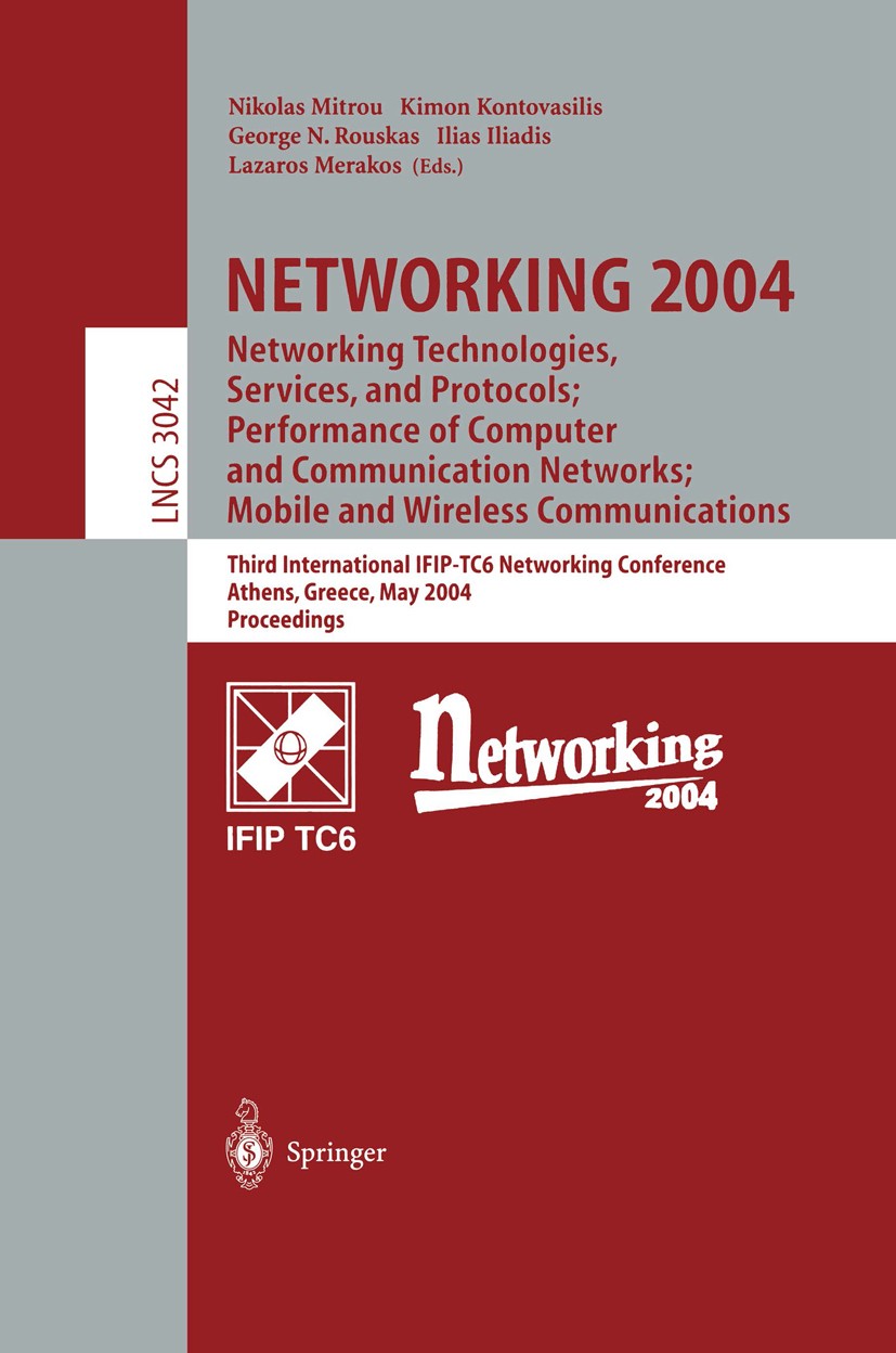 Titlebook: NETWORKING 2004: Networking Technologies, Services, and Protocols; Performance of Computer and Commu; Networking Technolog Nikolas Mitrou,K Titlebook: NETWORKING 2004: Networking Technologies, Services, and Protocols; Performance of Computer and Commu; Networking Technolog Nikolas Mitrou,K