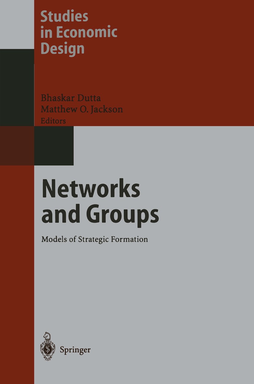Titlebook: Networks and Groups; Models of Strategic Bhaskar Dutta,Matthew O. Jackson Book 2003 Springer-Verlag Berlin Heidelberg 2003 Coalitions.Desi Titlebook: Networks and Groups; Models of Strategic Bhaskar Dutta,Matthew O. Jackson Book 2003 Springer-Verlag Berlin Heidelberg 2003 Coalitions.Desi