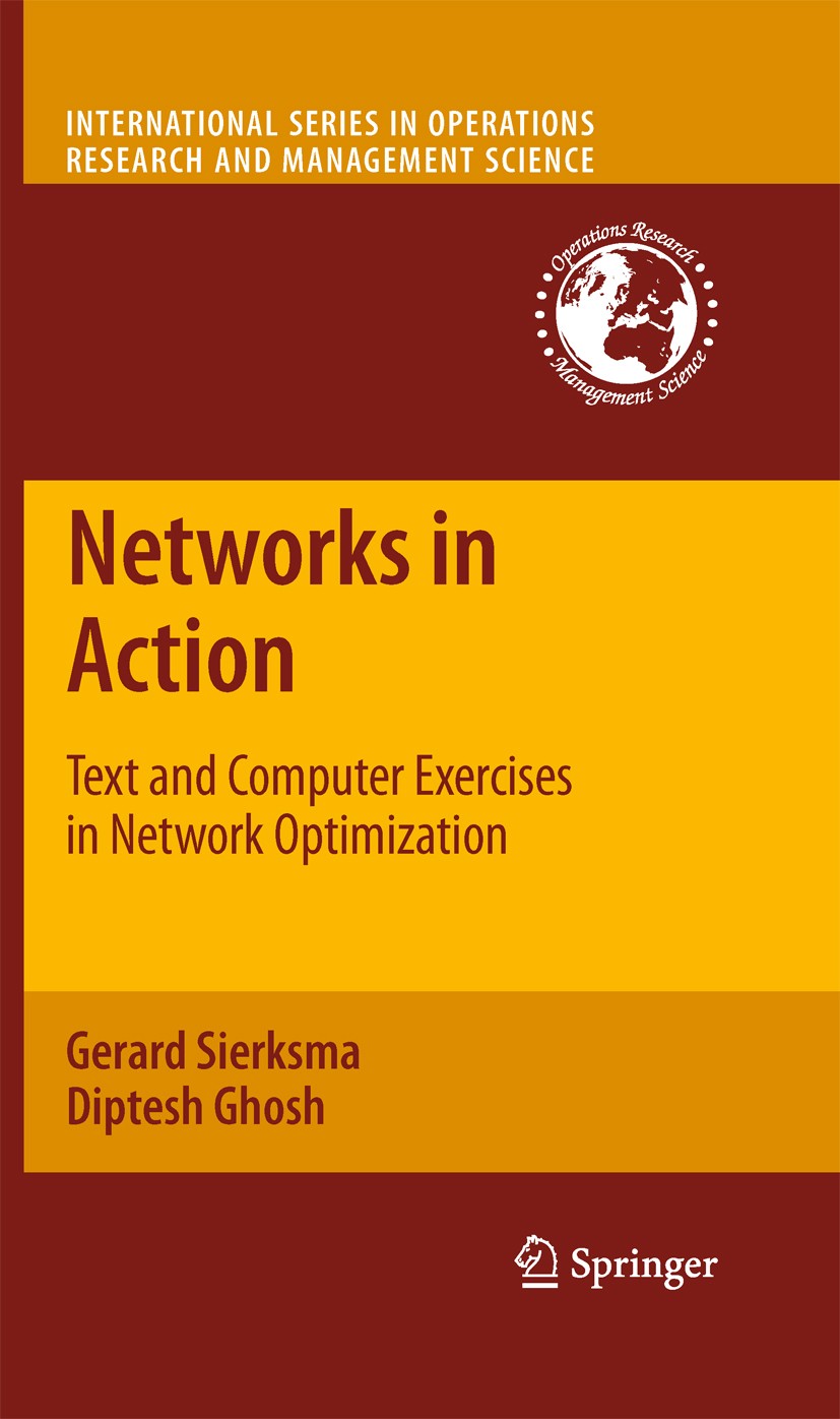 Titlebook: Networks in Action; Text and Computer Ex Gerard Sierksma,Diptesh Ghosh Textbook 2010 Springer-Verlag US 2010 Cyclic routing.Facility locati Titlebook: Networks in Action; Text and Computer Ex Gerard Sierksma,Diptesh Ghosh Textbook 2010 Springer-Verlag US 2010 Cyclic routing.Facility locati