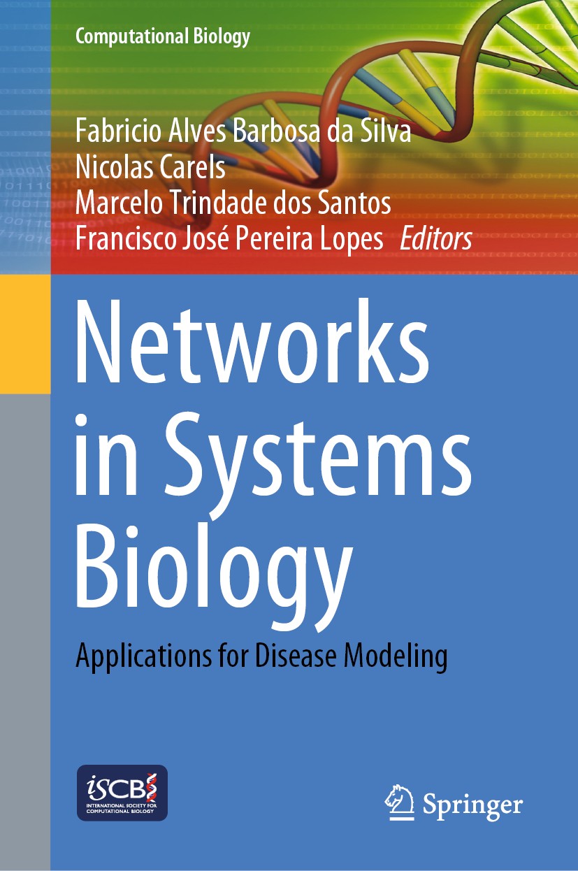 Titlebook: Networks in Systems Biology; Applications for Dis Fabricio Alves Barbosa da Silva,Nicolas Carels,Fra Book 2020 Springer Nature Switzerland Titlebook: Networks in Systems Biology; Applications for Dis Fabricio Alves Barbosa da Silva,Nicolas Carels,Fra Book 2020 Springer Nature Switzerland