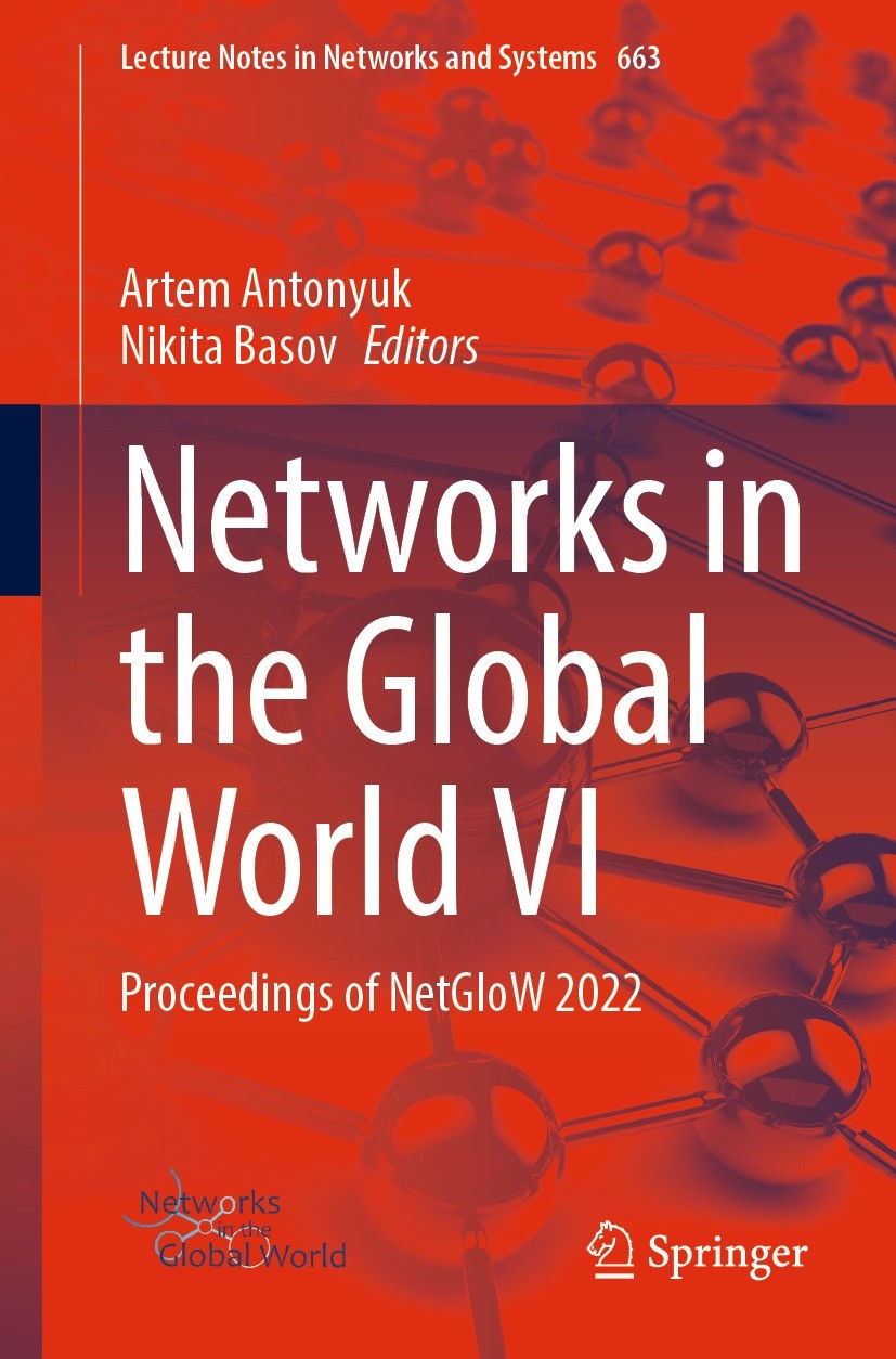 Titlebook: Networks in the Global World VI; Proceedings of NetGl Artem Antonyuk,Nikita Basov Conference proceedings 2023 The Editor(s) (if applicable) Titlebook: Networks in the Global World VI; Proceedings of NetGl Artem Antonyuk,Nikita Basov Conference proceedings 2023 The Editor(s) (if applicable)