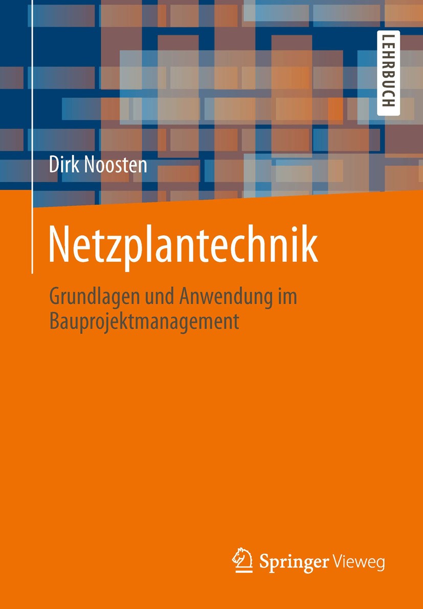 Titlebook: Netzplantechnik; Grundlagen und Anwen Dirk Noosten Textbook 20131st edition Springer Fachmedien Wiesbaden 2013 Anfang-Anfang-Beziehung.Anfa Titlebook: Netzplantechnik; Grundlagen und Anwen Dirk Noosten Textbook 20131st edition Springer Fachmedien Wiesbaden 2013 Anfang-Anfang-Beziehung.Anfa