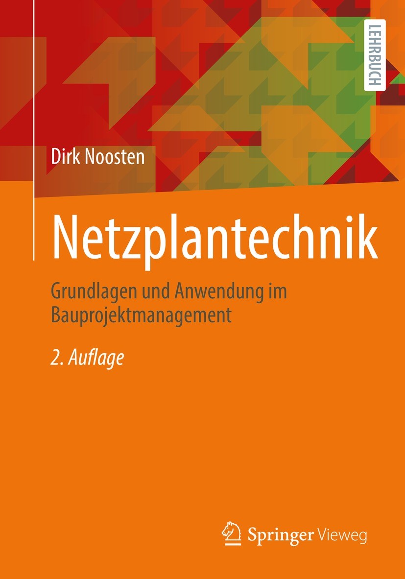 Titlebook: Netzplantechnik; Grundlagen und Anwen Dirk Noosten Textbook 2022Latest edition Springer Fachmedien Wiesbaden GmbH, ein Teil von Springer Na Titlebook: Netzplantechnik; Grundlagen und Anwen Dirk Noosten Textbook 2022Latest edition Springer Fachmedien Wiesbaden GmbH, ein Teil von Springer Na