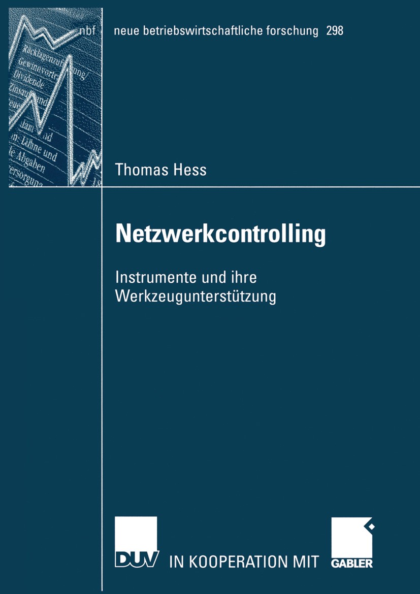 Titlebook: Netzwerkcontrolling; Instrumente und ihre Thomas Hess Book 2002 Deutscher Universitäts-Verlag GmbH, Wiesbaden 2002 Controlling.Instrumente. Titlebook: Netzwerkcontrolling; Instrumente und ihre Thomas Hess Book 2002 Deutscher Universitäts-Verlag GmbH, Wiesbaden 2002 Controlling.Instrumente.