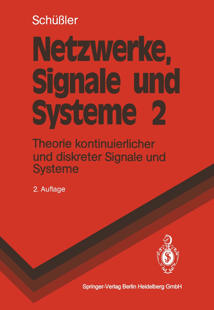 Titlebook: Netzwerke, Signale und Systeme; Theorie kontinuierli Hans Wilhelm Schüßler Textbook 19902nd edition Springer-Verlag Berlin Heidelberg 1990 Titlebook: Netzwerke, Signale und Systeme; Theorie kontinuierli Hans Wilhelm Schüßler Textbook 19902nd edition Springer-Verlag Berlin Heidelberg 1990