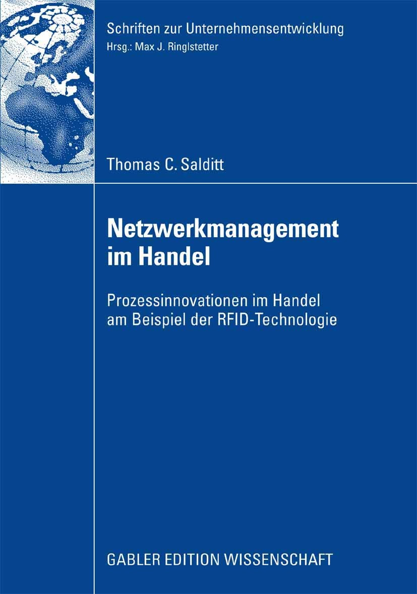 Titlebook: Netzwerkmanagement im Handel; Prozessinnovationen Thomas C. Salditt Book 2008 Gabler Verlag | Springer Fachmedien Wiesbaden GmbH, Wiesbade Titlebook: Netzwerkmanagement im Handel; Prozessinnovationen Thomas C. Salditt Book 2008 Gabler Verlag | Springer Fachmedien Wiesbaden GmbH, Wiesbade