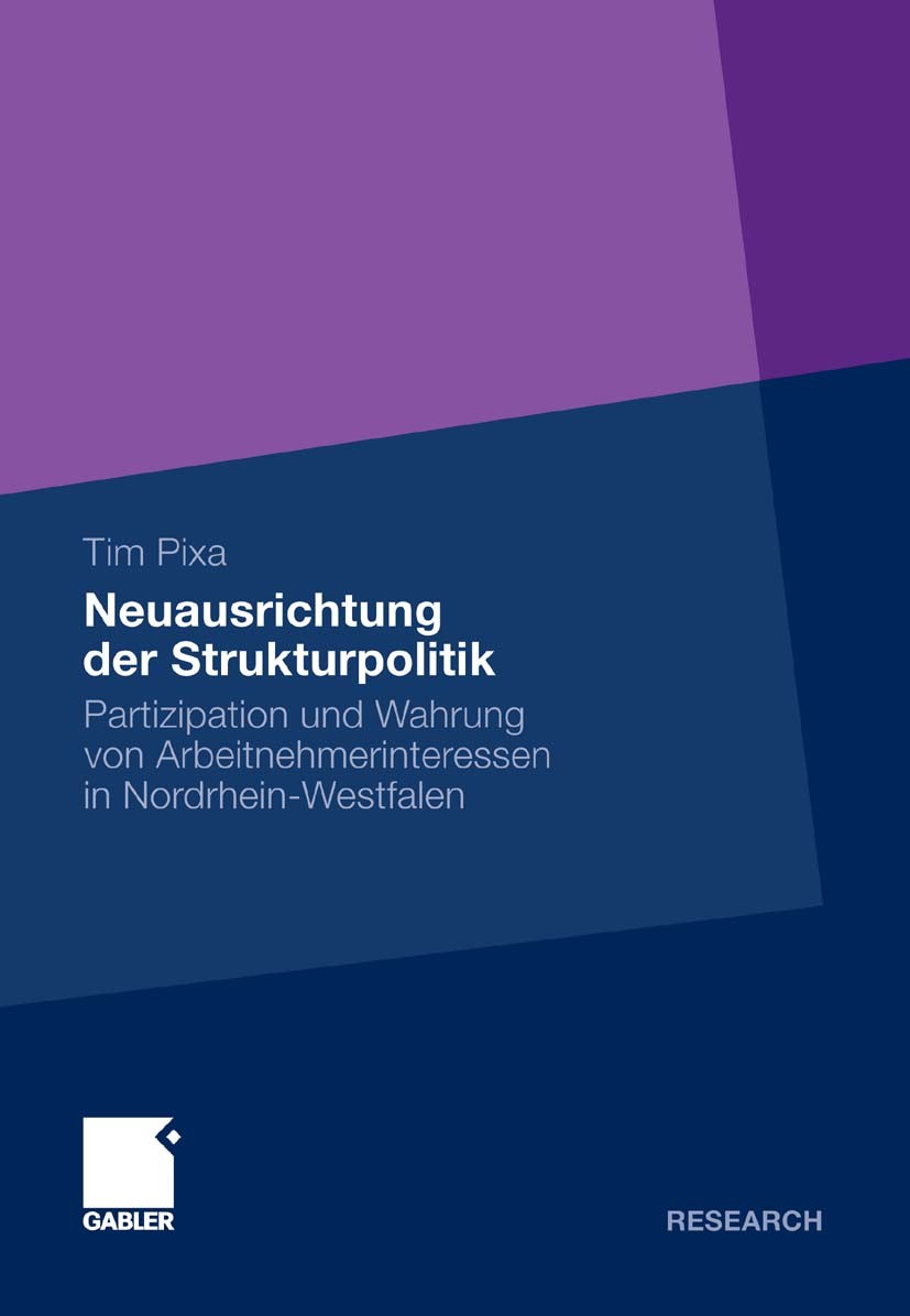 Titlebook: Neuausrichtung der Strukturpolitik; Partizipation und Wa Tim Pixa Book 2011 Gabler Verlag | Springer Fachmedien Wiesbaden GmbH, Wiesbaden 2 Titlebook: Neuausrichtung der Strukturpolitik; Partizipation und Wa Tim Pixa Book 2011 Gabler Verlag | Springer Fachmedien Wiesbaden GmbH, Wiesbaden 2