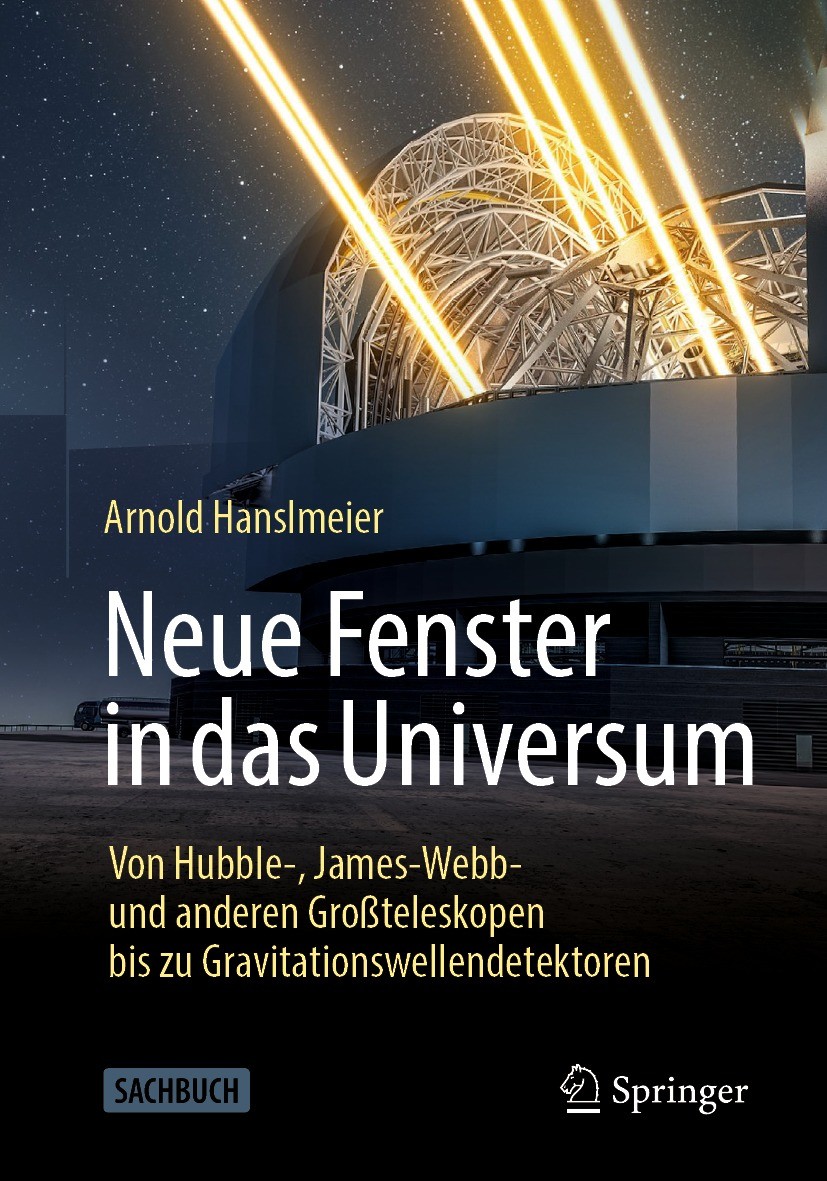 Titlebook: Neue Fenster in das Universum; Von Hubble-, James-W Arnold Hanslmeier Book 2023 Der/die Herausgeber bzw. der/die Autor(en), exklusiv lizenz Titlebook: Neue Fenster in das Universum; Von Hubble-, James-W Arnold Hanslmeier Book 2023 Der/die Herausgeber bzw. der/die Autor(en), exklusiv lizenz