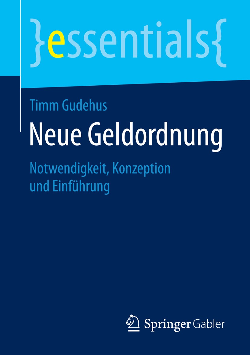 Titlebook: Neue Geldordnung; Notwendigkeit, Konze Timm Gudehus Book 2016 Springer Fachmedien Wiesbaden GmbH, ein Teil von Springer Nature 2016 Geldsys Titlebook: Neue Geldordnung; Notwendigkeit, Konze Timm Gudehus Book 2016 Springer Fachmedien Wiesbaden GmbH, ein Teil von Springer Nature 2016 Geldsys