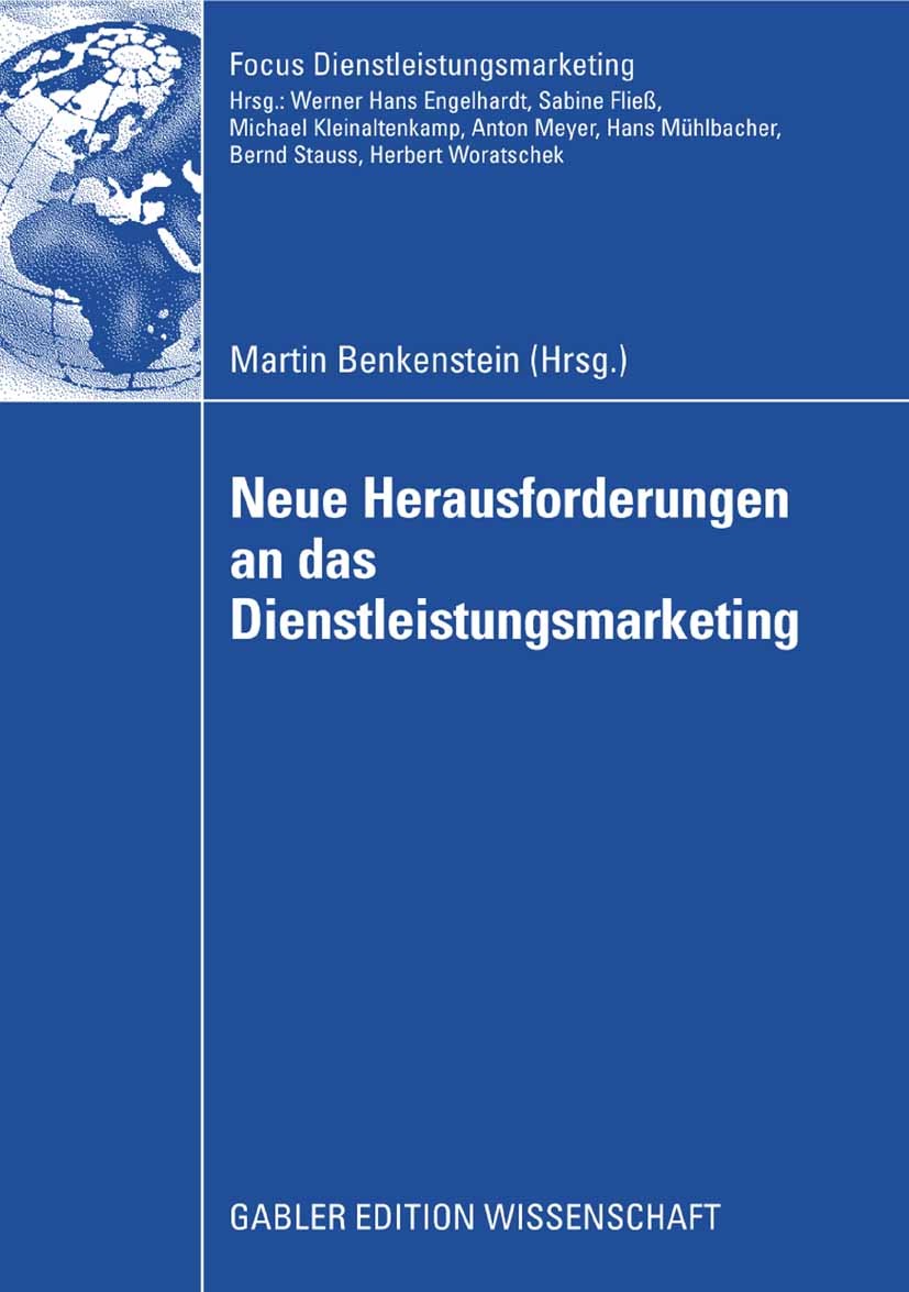 Titlebook: Neue Herausforderungen an das Dienstleistungsmarketing; Martin Benkenstein Book 2008 Gabler Verlag | Springer Fachmedien Wiesbaden GmbH, W Titlebook: Neue Herausforderungen an das Dienstleistungsmarketing; Martin Benkenstein Book 2008 Gabler Verlag | Springer Fachmedien Wiesbaden GmbH, W