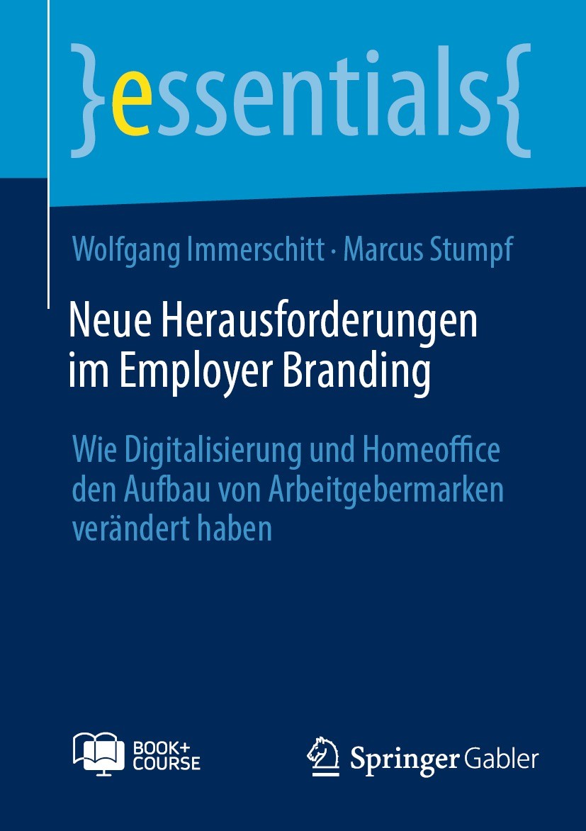 Titlebook: Neue Herausforderungen im Employer Branding; Wie Digitalisierung Wolfgang Immerschitt,Marcus Stumpf Book 2022 Der/die Herausgeber bzw. der Titlebook: Neue Herausforderungen im Employer Branding; Wie Digitalisierung Wolfgang Immerschitt,Marcus Stumpf Book 2022 Der/die Herausgeber bzw. der