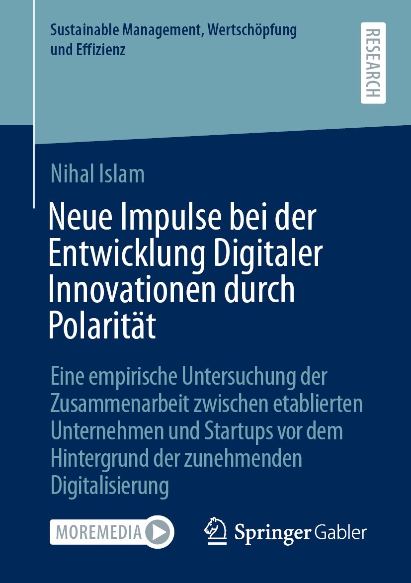 Titlebook: Neue Impulse bei der Entwicklung Digitaler Innovationen durch Polarität; Eine empirische Unte Nihal Islam Book 2021 Der/die Herausgeber bzw Titlebook: Neue Impulse bei der Entwicklung Digitaler Innovationen durch Polarität; Eine empirische Unte Nihal Islam Book 2021 Der/die Herausgeber bzw