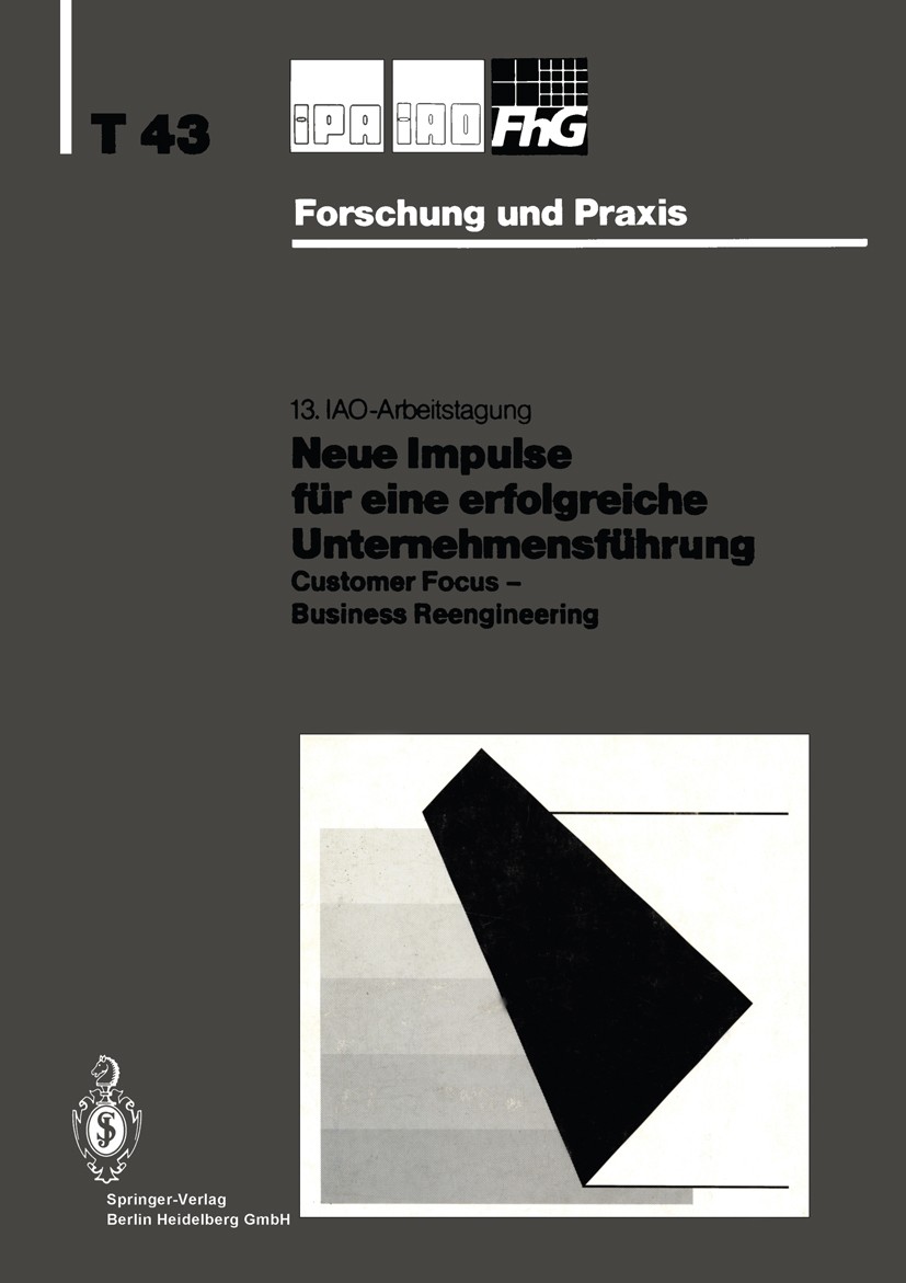 Titlebook: Neue Impulse für eine erfolgreiche Unternehmensführung; Customer Focus — Bus Hans-Jörg Bullinger Conference proceedings 1994 Springer-Verla Titlebook: Neue Impulse für eine erfolgreiche Unternehmensführung; Customer Focus — Bus Hans-Jörg Bullinger Conference proceedings 1994 Springer-Verla