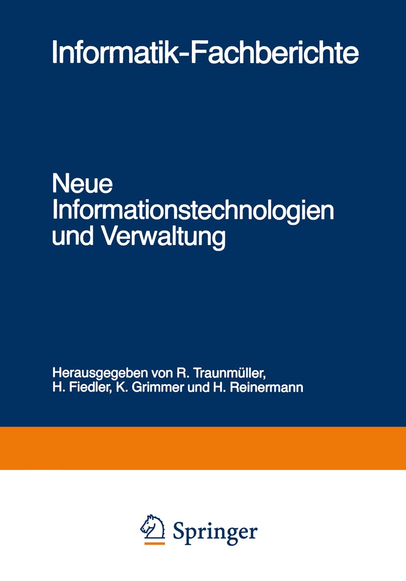 Titlebook: Neue Informationstechnologien und Verwaltung; Fachtagung 14.–16. S Roland Traunmüller,Herbert Fiedler,Heinrich Reiner Conference proceeding Titlebook: Neue Informationstechnologien und Verwaltung; Fachtagung 14.–16. S Roland Traunmüller,Herbert Fiedler,Heinrich Reiner Conference proceeding