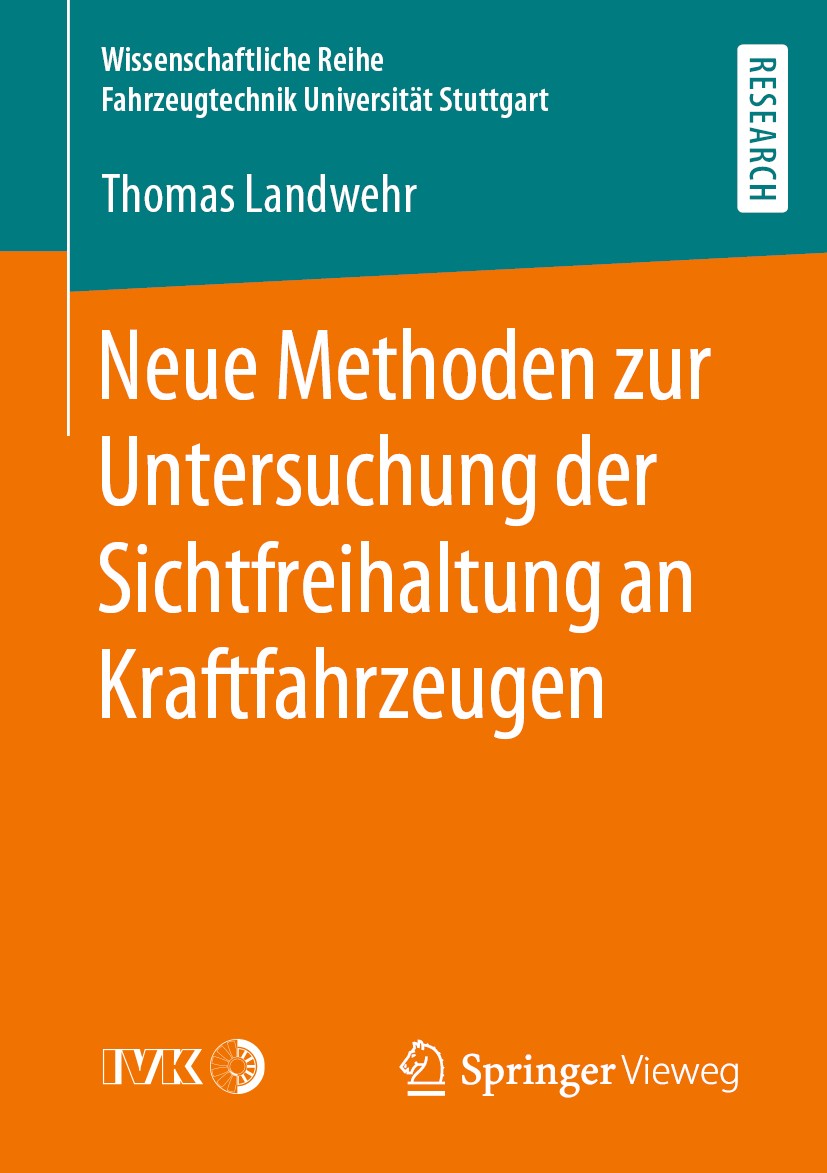 Titlebook: Neue Methoden zur Untersuchung der Sichtfreihaltung an Kraftfahrzeugen; Thomas Landwehr Book 2020 Der/die Herausgeber bzw. der/die Autor(e Titlebook: Neue Methoden zur Untersuchung der Sichtfreihaltung an Kraftfahrzeugen; Thomas Landwehr Book 2020 Der/die Herausgeber bzw. der/die Autor(e