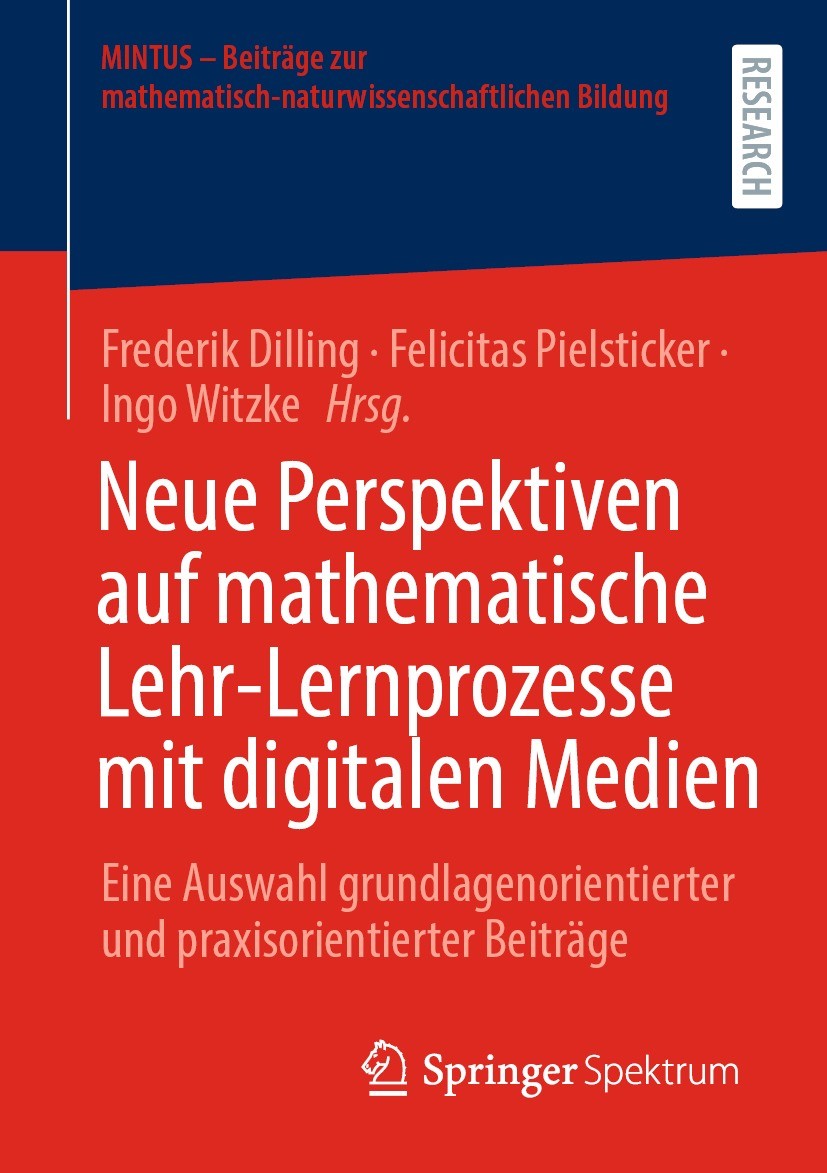 Titlebook: Neue Perspektiven auf mathematische Lehr-Lernprozesse mit digitalen Medien; Eine Auswahl grundla Frederik Dilling,Felicitas Pielsticker,Ing Titlebook: Neue Perspektiven auf mathematische Lehr-Lernprozesse mit digitalen Medien; Eine Auswahl grundla Frederik Dilling,Felicitas Pielsticker,Ing