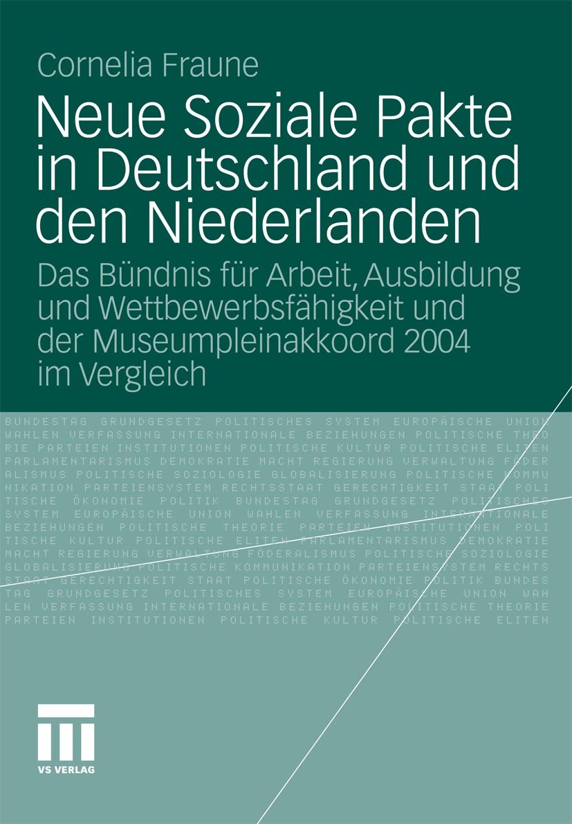 Titlebook: Neue Soziale Pakte in Deutschland und den Niederlanden; Das Bündnis für Arbe Cornelia Fraune Book 2011 VS Verlag für Sozialwissenschaften | Titlebook: Neue Soziale Pakte in Deutschland und den Niederlanden; Das Bündnis für Arbe Cornelia Fraune Book 2011 VS Verlag für Sozialwissenschaften |