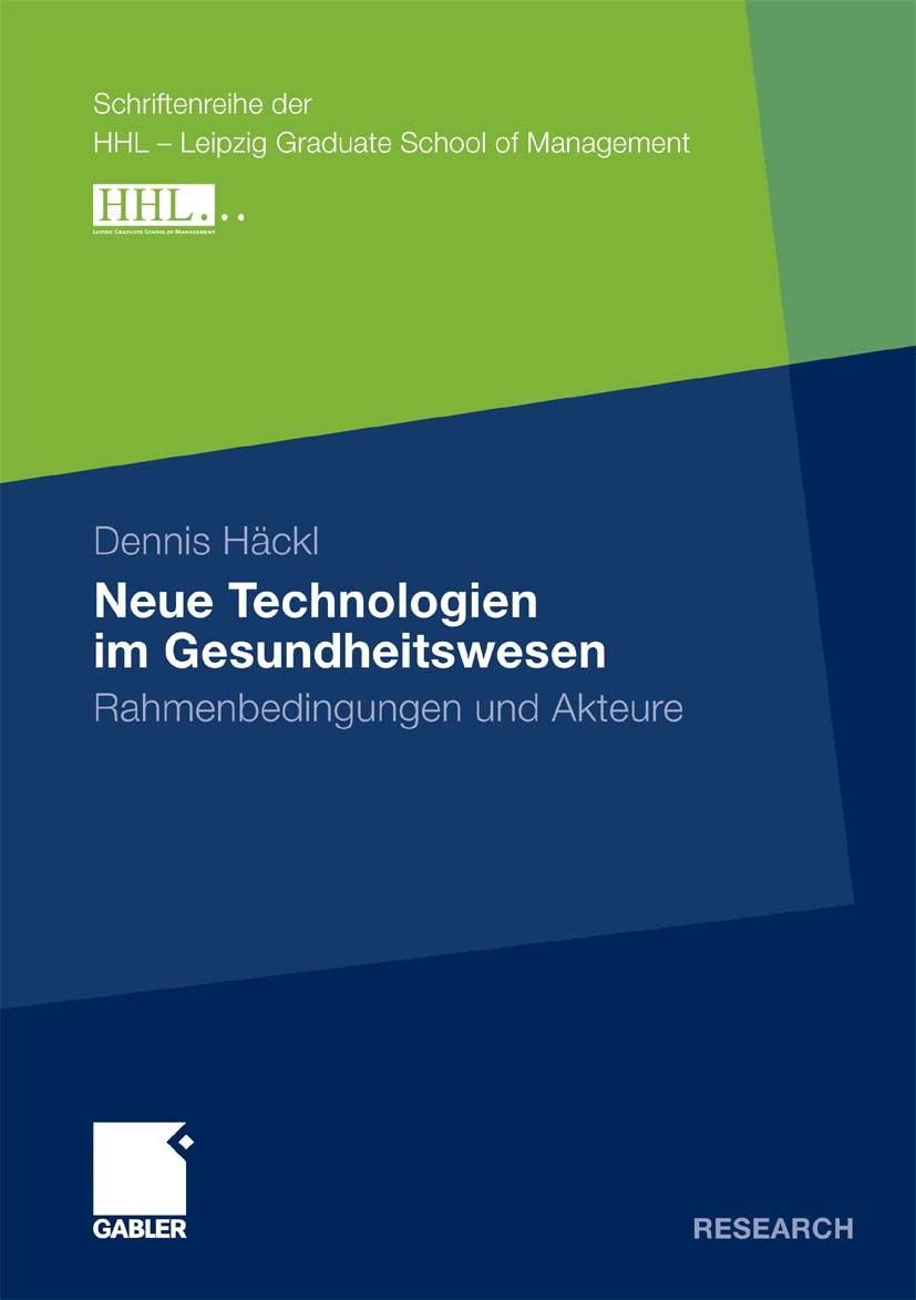 Titlebook: Neue Technologien im Gesundheitswesen; Rahmenbedingungen un Dennis Häckl Book 2011 Gabler Verlag | Springer Fachmedien Wiesbaden GmbH, Wies Titlebook: Neue Technologien im Gesundheitswesen; Rahmenbedingungen un Dennis Häckl Book 2011 Gabler Verlag | Springer Fachmedien Wiesbaden GmbH, Wies