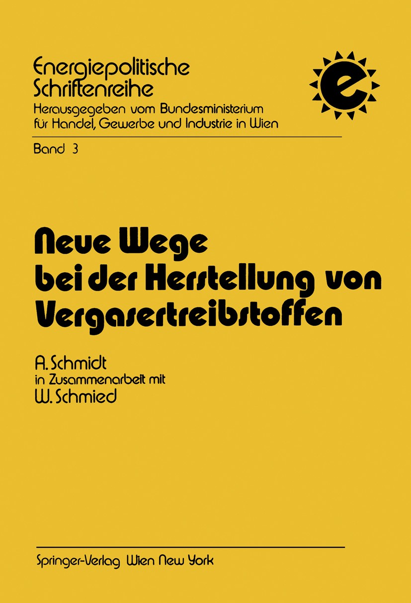 Titlebook: Neue Wege bei der Herstellung von Vergasertreibstoffen; Alfred Schmidt Book 1978 Bundesministerium für Handel, Gewerbe und Industrie in Wi Titlebook: Neue Wege bei der Herstellung von Vergasertreibstoffen; Alfred Schmidt Book 1978 Bundesministerium für Handel, Gewerbe und Industrie in Wi