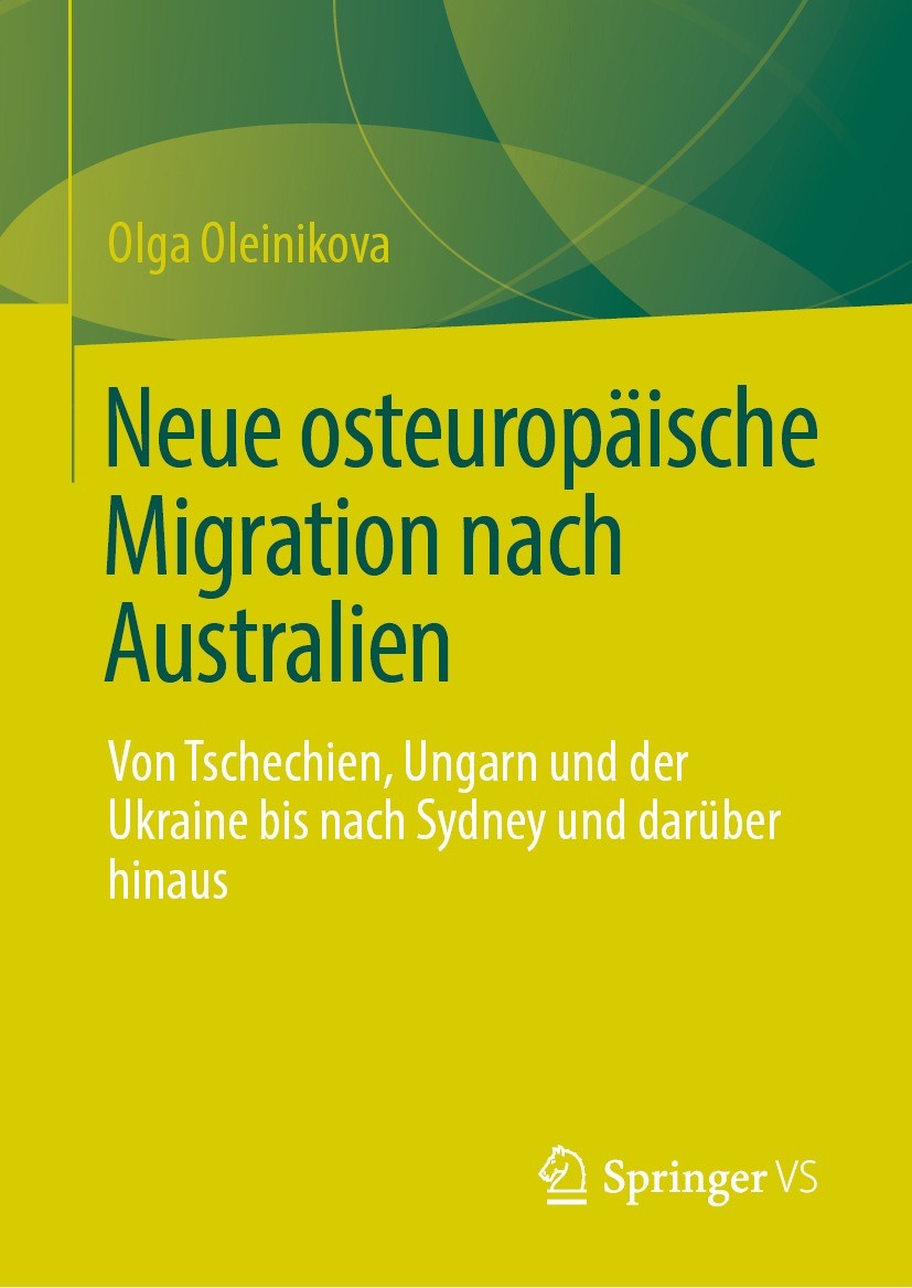 Titlebook: Neue osteuropäische Migration nach Australien; Von Tschechien, Unga Olga Oleinikova Book 2023 Der/die Herausgeber bzw. der/die Autor(en), e Titlebook: Neue osteuropäische Migration nach Australien; Von Tschechien, Unga Olga Oleinikova Book 2023 Der/die Herausgeber bzw. der/die Autor(en), e